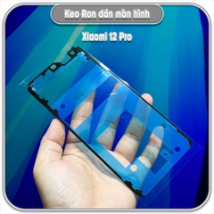 Keo ron dán màn hình cho Xiaomi 12 - 12 Pro - 13 - 13 Pro - 14