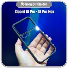 Ốp trong viền đen cho Xiaomi 18 Pro - Xiaomi 18 Pro Max