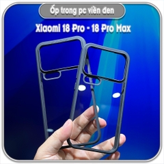 Ốp trong viền đen cho Xiaomi 18 Pro - Xiaomi 18 Pro Max