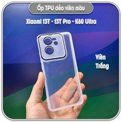 Ốp dẻo viền màu Xiaomi 13T - 13T Pro - K60 Ultra, che full camera