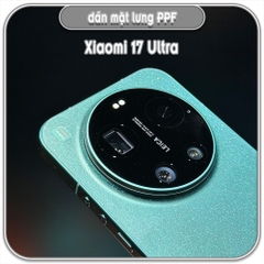 Dán PPF mặt lưng Xiaomi 17 Ultra