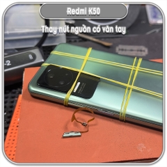 Thay nút nguồn và cảm biến vân tay cho Redmi K50 - K50 Pro