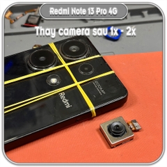 Thay camera sau cho Redmi Note 13 - 13 Pro 4G 5G
