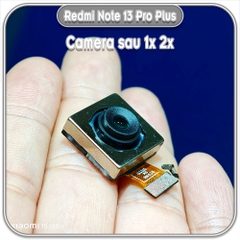 Thay camera sau cho Redmi Note 13 - 13 Pro 4G 5G - 13 Pro Plus