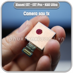 Thay camera sau cho Xiaomi 13T - 13T Pro - K60 Ultra