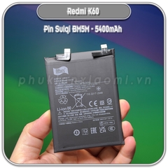 Thay pin Redmi K60, Suiqi BM5M 5400mAh