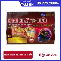 Hoạt huyết Ti-đình ba nhất hộp 3 vỉ*10 viên