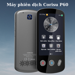 Máy thông dịch ngôn ngữ Corisu P60 máy phiên dịch không cần mạng bảo hành chính hãng 24 Tháng