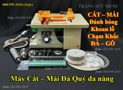 MÁY CẮT MÀI ĐÁ QUÝ ĐA NĂNG