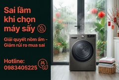 Sai lầm khi chọn máy sấy: Bí quyết giải quyết nồm ẩm và chuẩn bị sớm mùa nóng tại Bắc Giang