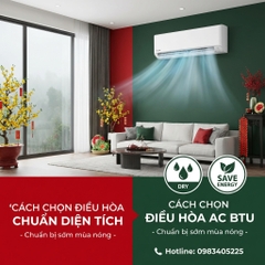 Cách Chọn Điều Hòa Đúng Diện Tích: Giải Quyết Nồm Ẩm Và Chuẩn Bị Sớm Mùa Nóng