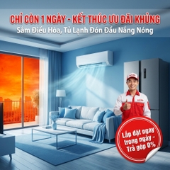 Chỉ Còn 1 Ngày: Tại Sao Phải Mua Điều Hòa, Tủ Lạnh Ngay Hôm Nay?