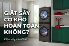 Máy Giặt Sấy Có Khô Hoàn Toàn Không? Có Cần Mua Máy Sấy Riêng Mùa Nồm?