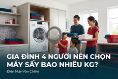 Cách Chọn Máy Sấy Quần Áo Phù Hợp Gia Đình 2–6 Người (Tránh Mua Sai Công Suất)