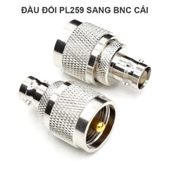 Đầu đổi PL-259 sang BNC cái - Male to BNC Female Connectors Pl259 to BNC Coax Adapters