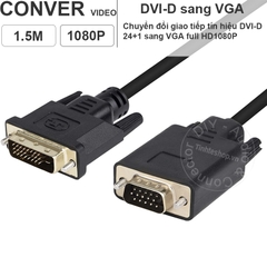 Cáp DVI sang VGA 1.5 mét 1080P - DVI-D 24+1 to HDMI