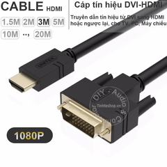 Cáp DVI sang HDMI 1080P Unitek 1.5M đến 30M - HDMI to DVI cable full HD 1080P