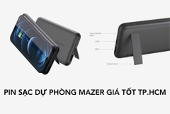 Top 3 Pin sạc dự phòng Mazer giá tốt TPHCM- Giải pháp tối ưu cho nhu cầu sạc Pin cho dế yêu của bạn