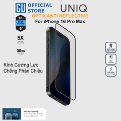 Kính Cường Lực UNIQ OPTIX ANTI REFLECTION Cho iPhone 16 Pro Max Được Phủ Lớp Chống Phản Chiếu Ánh Sáng
