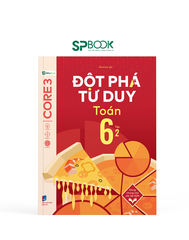 Đột phá tư duy Toán 6 - TẬP 2 (Dùng được cho cả 3 bộ SGK mới)