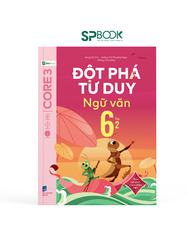 Đột phá tư duy Ngữ văn 6 -  Tập 2 ( Theo bộ Cánh Diều)