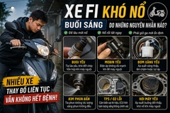 Xe FI Khó Nổ Buổi Sáng Do Những Nguyên Nhân Nào?