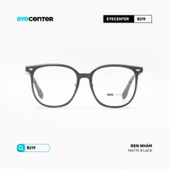 [B219] Gọng kính cận nam nữ chất liệu nhựa siêu nhẹ nhiều màu by Eye Center Vietnam