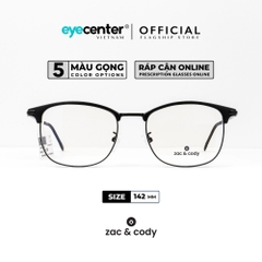 [C05] Gọng kính cận nam nữ  chính hãng ZAC & CODY kim loại siêu nhẹ nhiều màu thời trang casual.05 TR90 ZC 2713 by Eye Center Vietnam