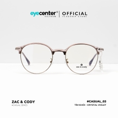 [C03] Gọng kính cận nam nữ chính hãng ZAC & CODY kim loại chống gỉ nhiều màu casual.03 2736 by Eye Center Vietnam