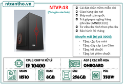 Mainboard H510 | Cpu i5 10400 | Ram4 8G | Ssd 256G | Case VP | PSU 350w; 36T