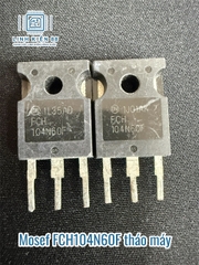 Mosfet FCH104N60F FCH104N60 104N60 104A 600V To-247 tháo máy