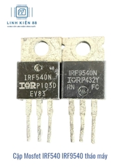 Cặp mosfet IRF540 IRF9540 540 9540 tháo máy