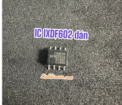 IC DRIVER IXYS IXDF602SIA DF602SIA 602 SOP-8 dán mới
