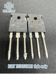 IGBT 75T65SDM1 75T65S To-247 tháo máy
