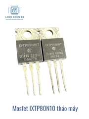 Mosfet IXTP80N10 80N10 80A 100V To 220 tháo máy