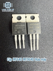 Cặp Mosfet IRF640 IRF9640 640 9640 tháo máy