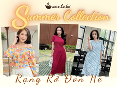 Summer Collection - Rạng rỡ đón hè cùng Swanlake Việt Nam