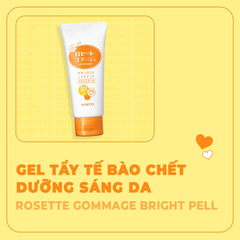 Tẩy da chết Rosette Gommage Bright Peel - Gel tẩy tế bào chết dưỡng sáng da rosette Nhật Bản 180g