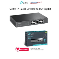 Switch TP-Link TL SG1016D 16-Port Gigabit Số cổng LAN: 16 Port Tốc độ: 10/100/1000Mbps,TP-Link Gigabit Switch 16 Ports