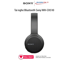 Tai nghe Bluetooth Sony WH-CH510 âm thanh tuyệt đỉnh Bluetooth 5.0, sạc nhanh, thời gian sử dụng 35 giờ