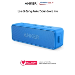 Loa di động Anker Soundcore Pro. Kháng nước, bụi IPX4. Kết nối Bluetooth 4.2, NFC, tích hợp micro, 25W, pin 18 giờ