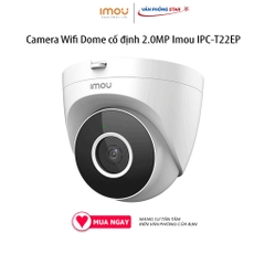 Camera Wifi Dome cố định 2.0MP Imou IPC-T22EP - 2.0MP, tích hợp mic, phát hiện chuyển động, Chế độ quan sát ngày đêm