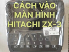 Cách vào màn hình Hitachi ZX-3 - Hotline 0911.018.268