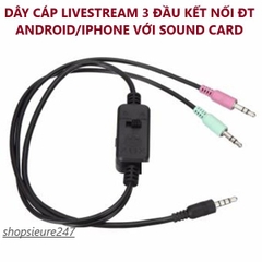 Dây cáp livestream 3 đầu (không có bao bì) kết nối điện thoại với soundcard