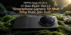 Đánh Giá Camera OPPO Find X9 Ultra: Vì Sao Được Gọi Là Smartphone Camera Tốt Nhất Từng Được Sản Xuất?