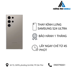Thay kính lưng Samsung S24 Ultra