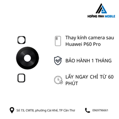 Thay kính camera sau Huawei P60 Pro