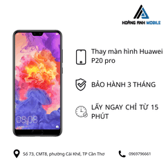 Thay màn hình Huawei P20 pro