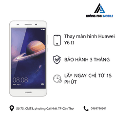 Thay màn hình Huawei Y6 II