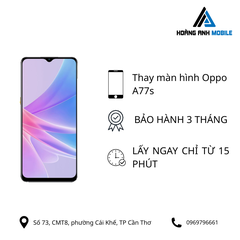 Thay màn hình Oppo A77s